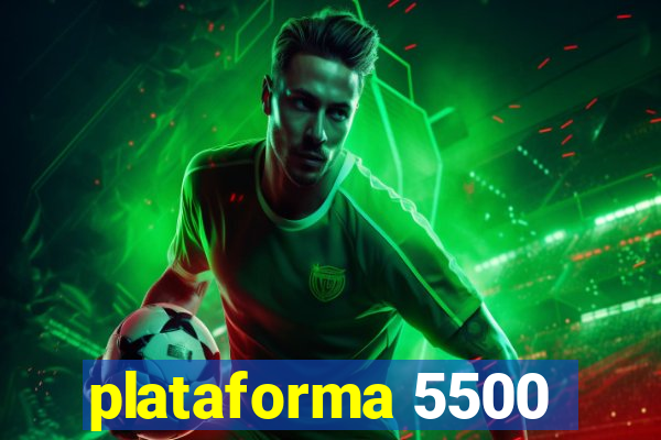 plataforma 5500